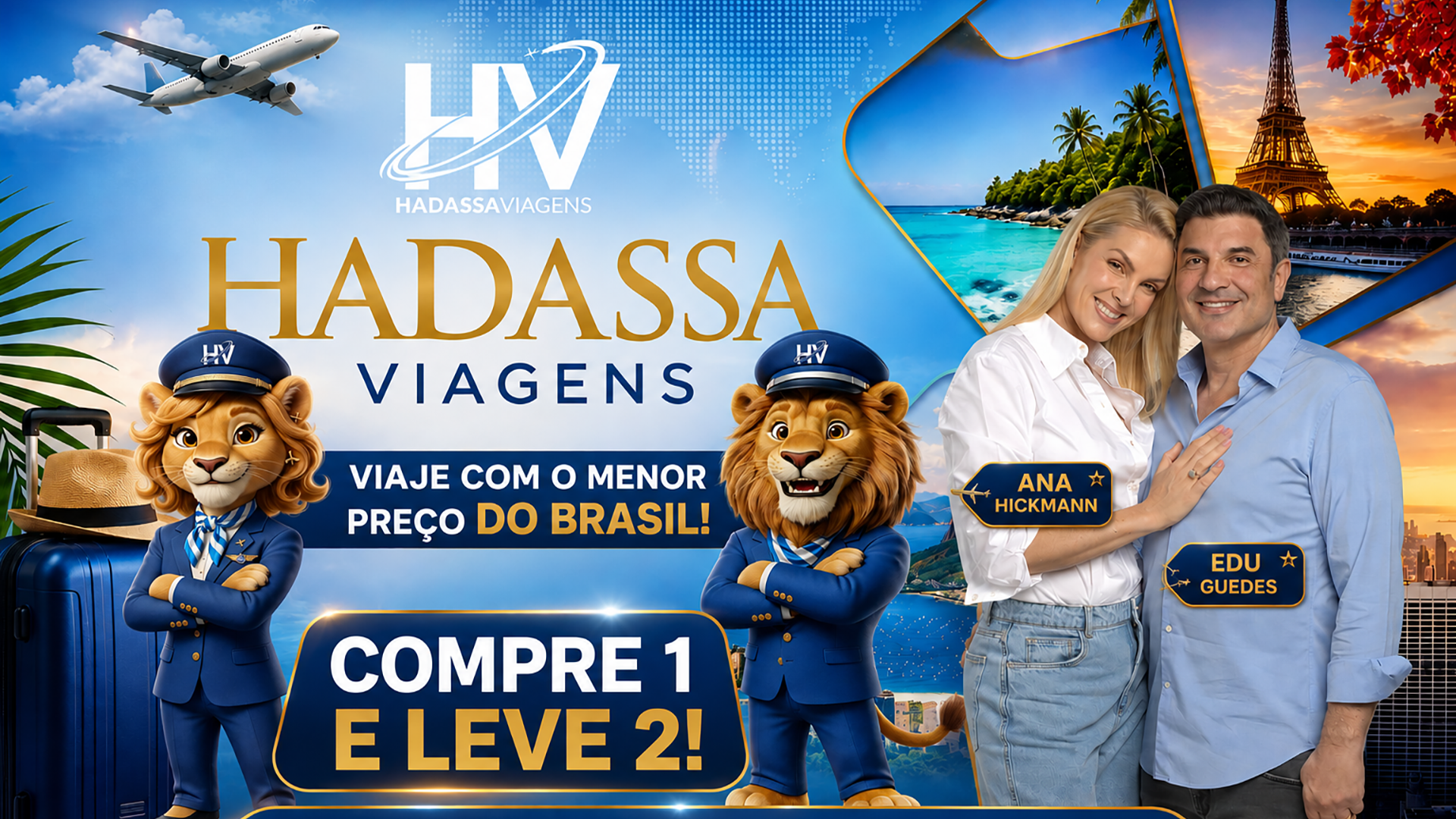 Hadassa Viagens — Viaje com o menor preço do Brasil. Compre 1 e leve 2. Com Ana Hickmann e Edu Guedes.